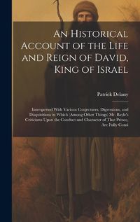 Cover image for An Historical Account of the Life and Reign of David, King of Israel