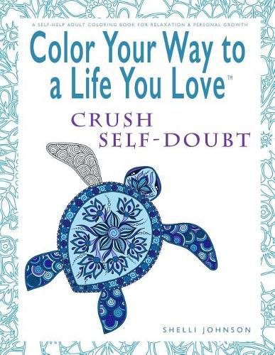 Cover image for Color Your Way To A Life You Love