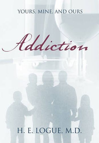 Cover image for Addiction: Yours, Mine, and Ours