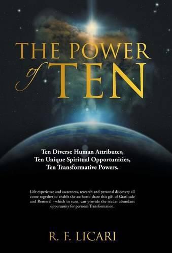 Cover image for The Power of Ten: Ten Diverse Human Attributes, Ten Unique Spiritual Opportunities, Ten Transformative Powers.