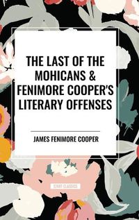 Cover image for The Last of the Mohicans & Fenimore Cooper's Literary Offenses