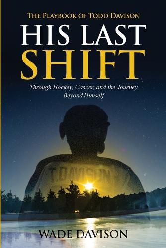 Cover image for His Last Shift: The Playbook of Todd Davison