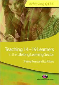 Cover image for Teaching 14-19 Learners in the Lifelong Learning Sector