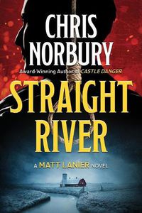 Cover image for STRAIGHT RIVER (Matt Lanier, #1)