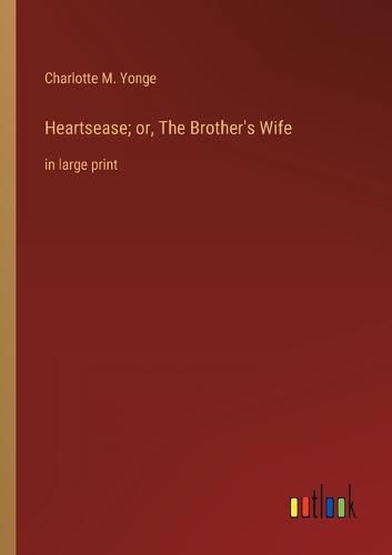 Cover image for Heartsease; or, The Brother's Wife