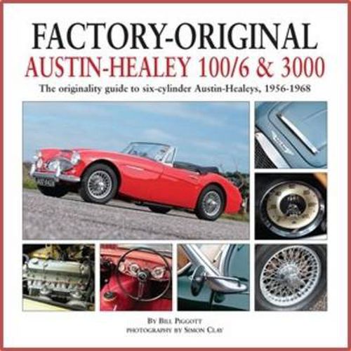 Cover image for Factory-Original Austin-Healey 100/6 & 3000: The Originality Guide to Six-Cylinder Austin-Healeys, 1956-1968