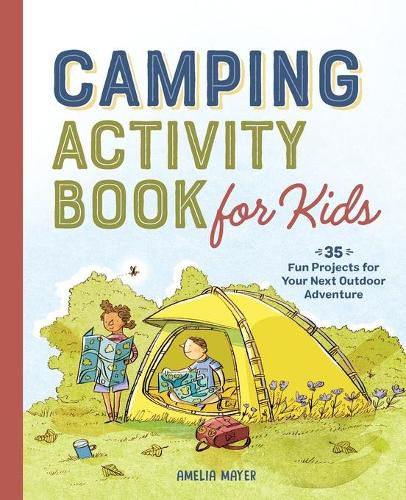 Cover image for Camping Activity Book for Kids: 35 Fun Projects for Your Next Outdoor Adventure