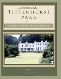 Cover image for Tittenhurst Park: History, Gardens, & Architecture