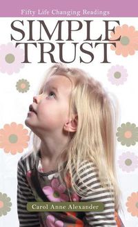 Cover image for Simple Trust: Fifty Life Changing Readings