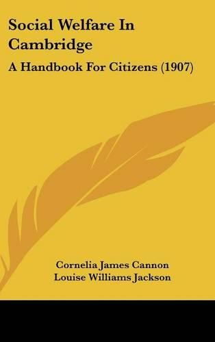 Cover image for Social Welfare in Cambridge: A Handbook for Citizens (1907)