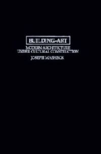 Cover image for Building-Art: Modern Architecture under Cultural Construction