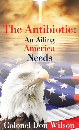 Cover image for The Antibiotic an Ailing America Needs