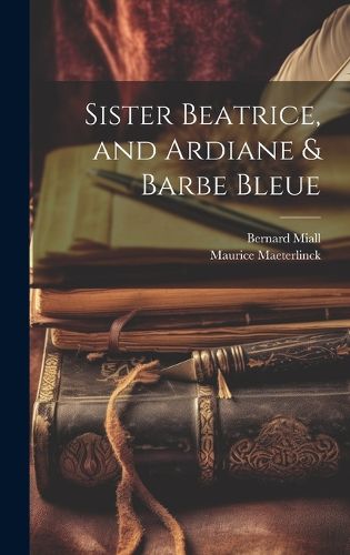 Cover image for Sister Beatrice, and Ardiane & Barbe Bleue