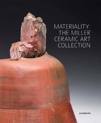 Cover image for Materiality: The Miller Ceramic Art Collection