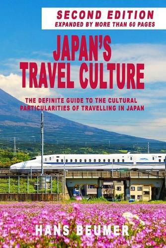 Japan's Travel Culture - 2nd Edition: The Definite Guide to the Cultural Particularities of Travelling in Japan