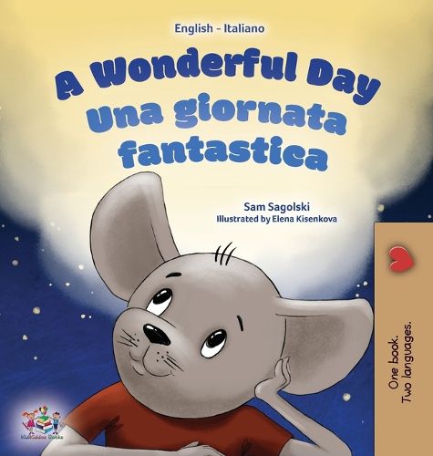 Cover image for A Wonderful Day (English Italian Bilingual Book for Kids)
