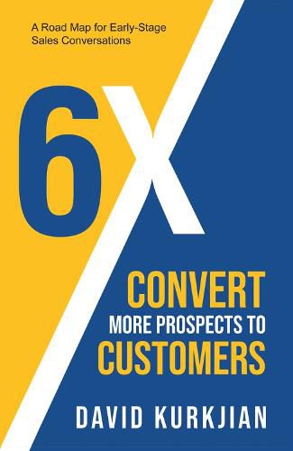 Cover image for 6X - Convert More Prospects to Customers