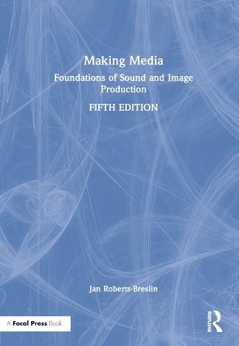 Cover image for Making Media: Foundations of Sound and Image Production