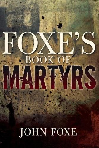 Cover image for Foxe's Book of Martyrs