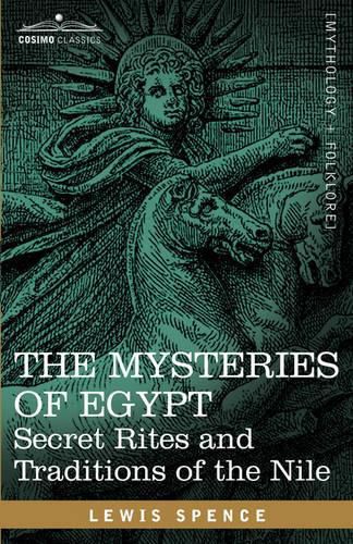 Cover image for The Mysteries of Egypt: Secret Rites and Traditions of the Nile