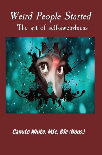 Cover image for Weird People Started The art of self-aweirdness