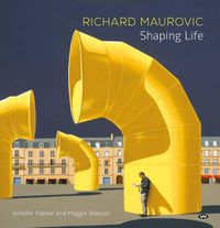 Cover image for Richard Maurovic: Shaping Life