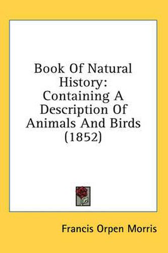 Cover image for Book of Natural History: Containing a Description of Animals and Birds (1852)