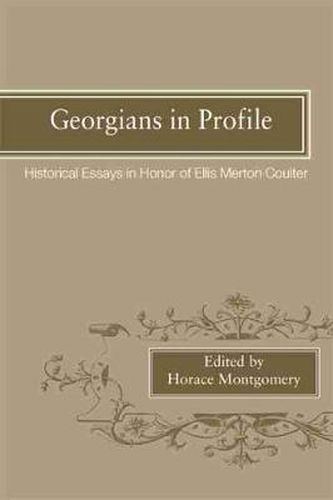 Georgians In Profile: Historical Essays in Honor of Ellis Merton Coulter