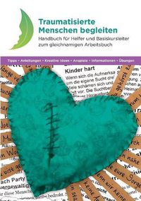 Cover image for Traumatisierte Menschen begleiten: Handbuch fur Helfer und Basiskursleiter zum gleichnamigen Arbeitsbuch