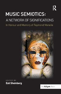 Cover image for Music Semiotics: A Network of Significations: In Honour and Memory of Raymond Monelle