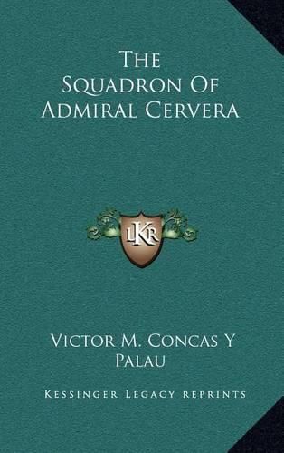 Cover image for The Squadron of Admiral Cervera
