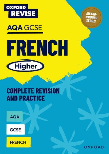 Cover image for Oxford Revise: AQA GCSE French Higher Complete Revision and Practice