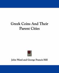 Cover image for Greek Coins and Their Parent Cities