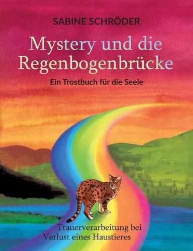 Cover image for Mystery und die Regenbogenbrucke: Ein Trostbuch fur die Seele