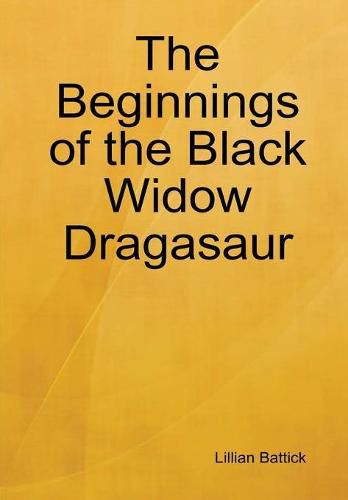 Cover image for The Beginnings of the Black Widow Dragasaur