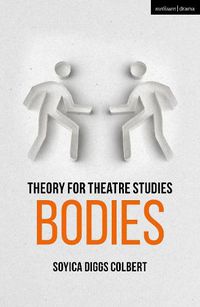 Cover image for Theory for Theatre Studies: Bodies