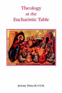 Cover image for Theology at the Eucharistic Table