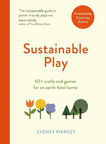 Cover image for Sustainable Play: 60+ cardboard crafts and games for an earth-kind home