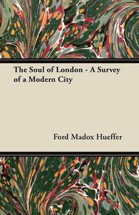 Cover image for The Soul of London - A Survey of a Modern City