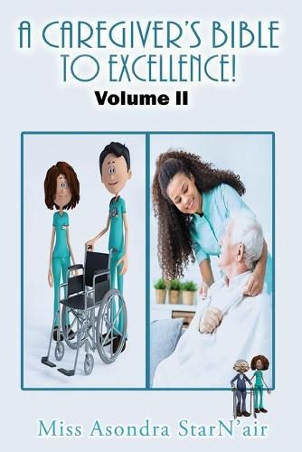 Cover image for A Caregiver's Bible to Excellence! Volume 2