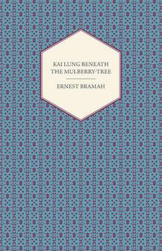 Kai Lung Beneath the Mulberry-Tree