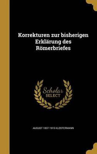 Cover image for Korrekturen Zur Bisherigen Erklarung Des Romerbriefes