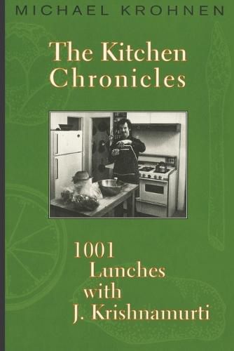 The Kitchen Chronicles: 1001 Lunches with J. Krishnamurti