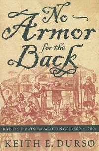 Cover image for No Armor For The Back: Baptist Prison Writings, 1600S-1700S (P374/Mrc)