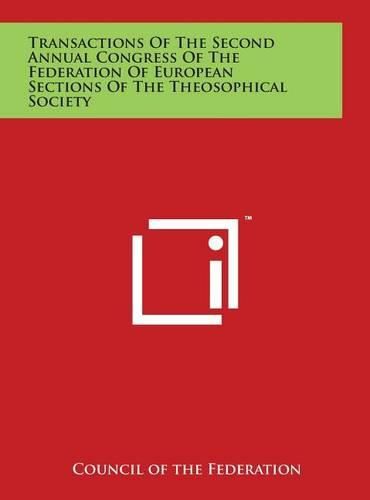 Cover image for Transactions Of The Second Annual Congress Of The Federation Of European Sections Of The Theosophical Society