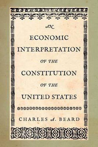 Cover image for An Economic Interpretation of the Constitution of the United States