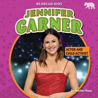 Cover image for Jennifer Garner: Actor and Child Activist