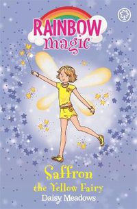 Cover image for Rainbow Magic: Saffron the Yellow Fairy: The Rainbow Fairies Book 3