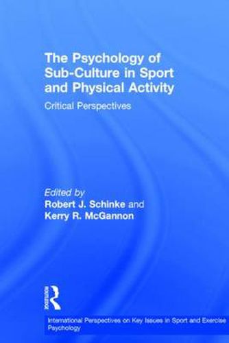 Cover image for The Psychology of Sub-Culture in Sport and Physical Activity: Critical perspectives