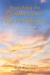 Cover image for Searching the Prophecies of Revelation